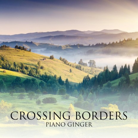 Crossing Borders | Boomplay Music