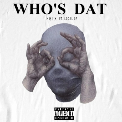 WHO'S DAT ft. Local GP | Boomplay Music