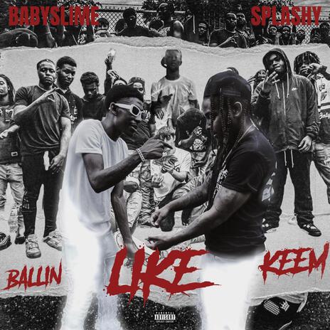 Ballin Like Keem ft. Babyslime | Boomplay Music