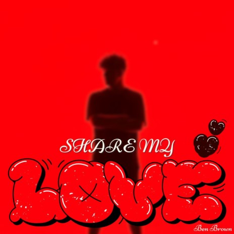 Share My Love | Boomplay Music