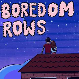 Boredom Rows