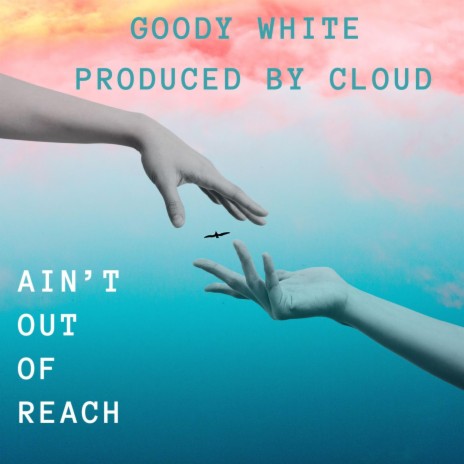 Ain't Out Of Reach | Boomplay Music