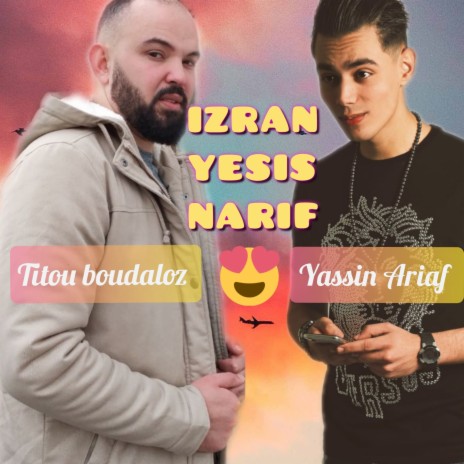Izran Yesis Narif ft. Yassin Ariaf