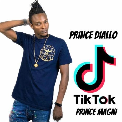 PRINCE DIALLO - TIK TOK PRINCE MAGNE | Boomplay Music
