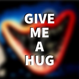 Give Me A Hug lyrics | Boomplay Music