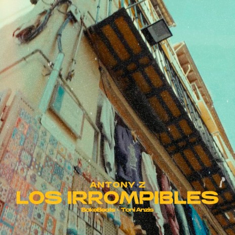 Los Irrompibles ft. BokeBeats & Toni Anzis | Boomplay Music