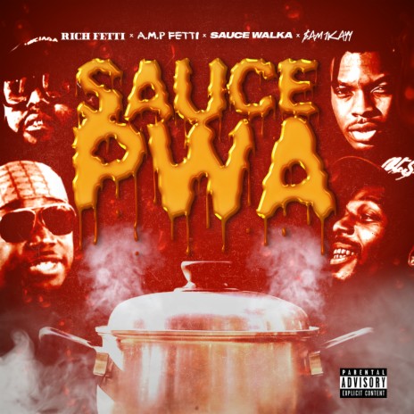 Sauce Pwa ft. A.M.P Fetti, $am1Kayy & Sauce Walka