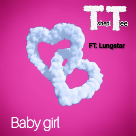 Baby girl ft. Lungstar