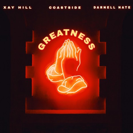 Greatness ft. Xay Hill & Darnell Nate