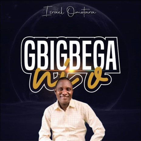 Gbigbega Ni O | Boomplay Music
