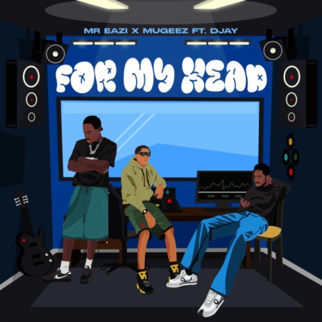 For My Head ft. Mugeez & D Jay | Boomplay Music