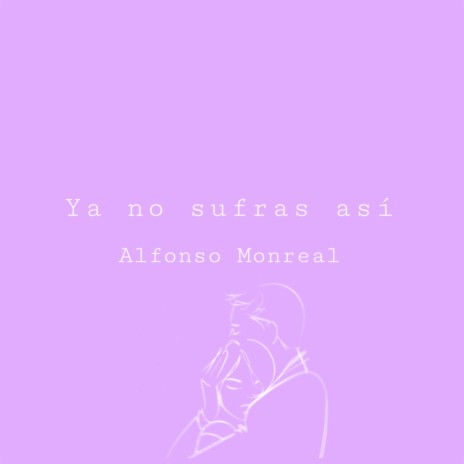 Ya no sufras así | Boomplay Music