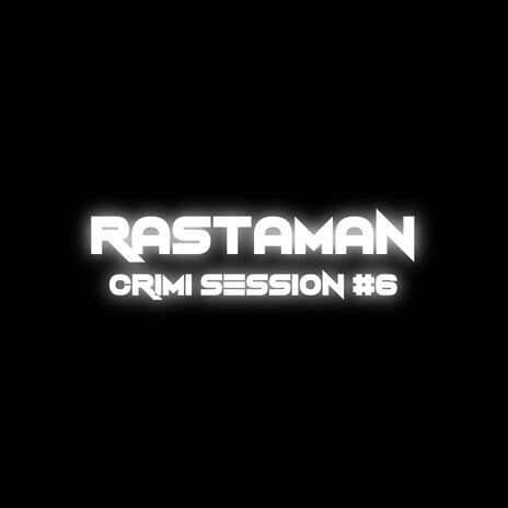 Rastaman (Crimi Session #6) ft. Loko | Boomplay Music