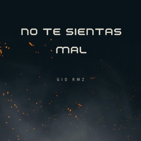 No te sientas mal | Boomplay Music