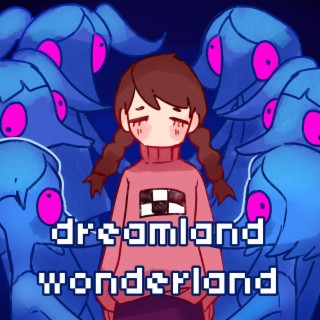 Dreamland Wonderland