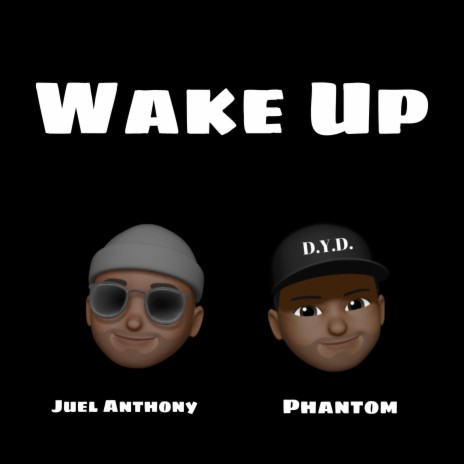 Wake Up ft. Phantom