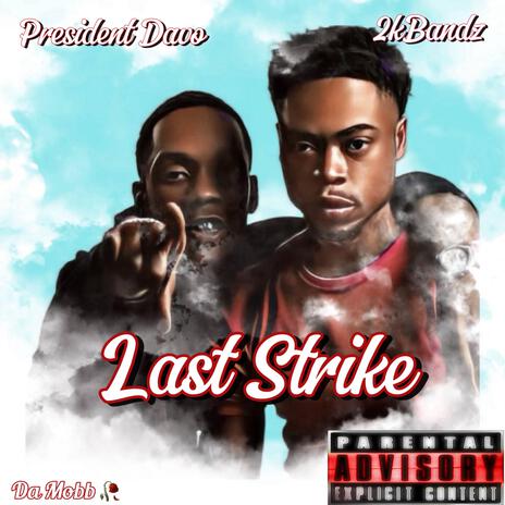 Last Strike ft. President Davo | Boomplay Music