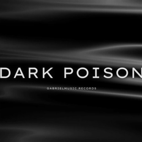 Dark Poison | Boomplay Music