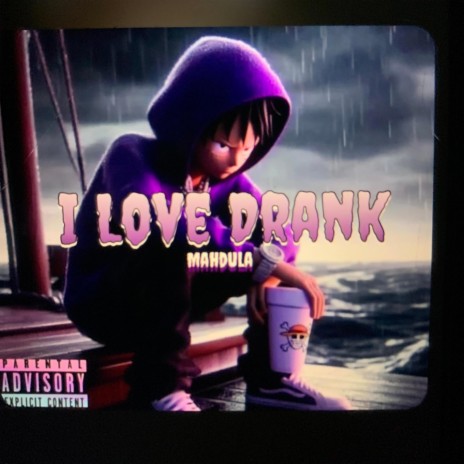 I LOVE DRANK ft. LulTook | Boomplay Music