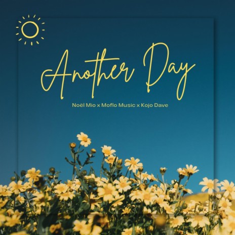 Another Day ft. Moflo Music & Kojo Dave | Boomplay Music