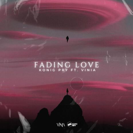 Fading Love (Original Version) ft. Vinia | Boomplay Music