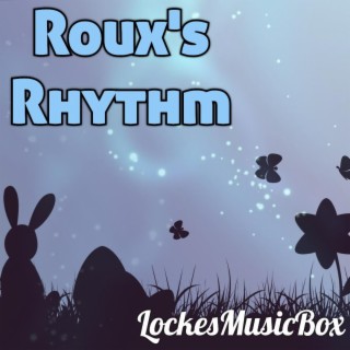 Roux's Rhythm