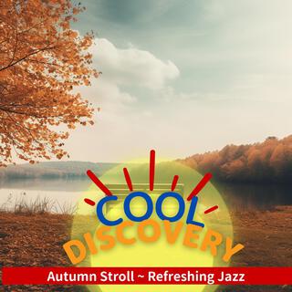 Autumn Stroll ~ Refreshing Jazz