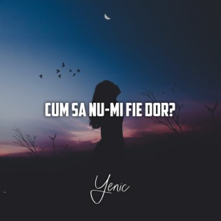 Cum sa nu-mi fie dor? lyrics | Boomplay Music