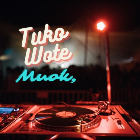 Tuko Wote | Boomplay Music