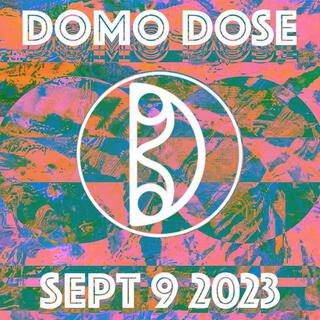 DOMO DOSE (September-9-2023)