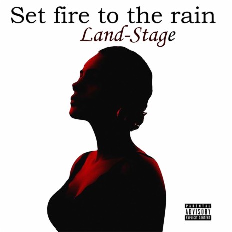 Set Fire to the Rain | Boomplay Music