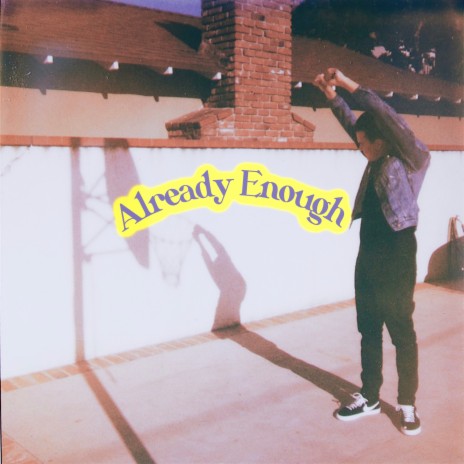 Already Enough | Boomplay Music