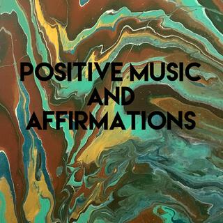 Positive Music and Affirmations