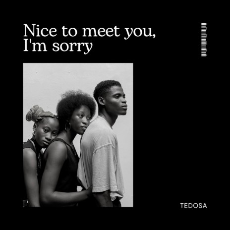 Nice to meet you, I'm sorry