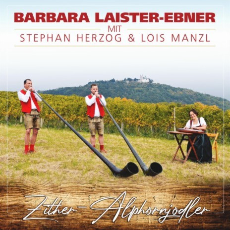 Zither-Alphornjodler ft. Stephan Herzog & Lois Manzl | Boomplay Music