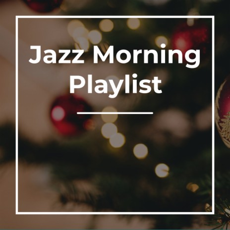 Christmas Jazz Songs ft. Jazz Morning Playlist | Boomplay Music