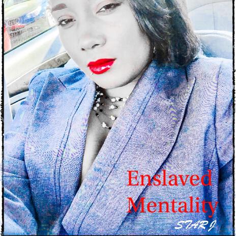 Enslaved Mentality | Boomplay Music