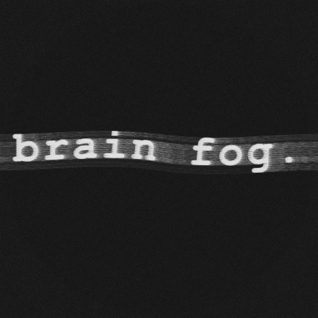 brain fog | Boomplay Music