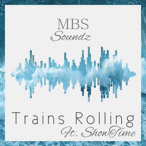 Trains Rolling ft. ShowTime | Boomplay Music