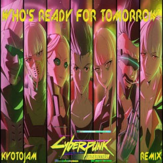 Cyberpunk Edgerunners (WHO'S READY FOR TOMORROW)