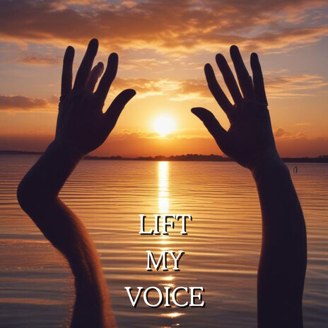 LIFT MY VOICE | Boomplay Music