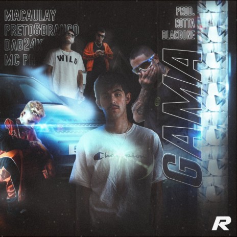 Gama ft. Preto & Branco, Macaulay, Dab24k, MC PH & Blakbone | Boomplay Music