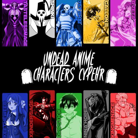 Undead Anime Characters Cypher ft. Shinki, 757Shai, Callon B, R-Zeta & Keetheweeb | Boomplay Music