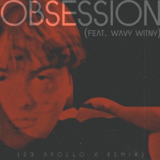 Obsession (S3 Apollo X Remix)