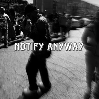 Notify Anyway