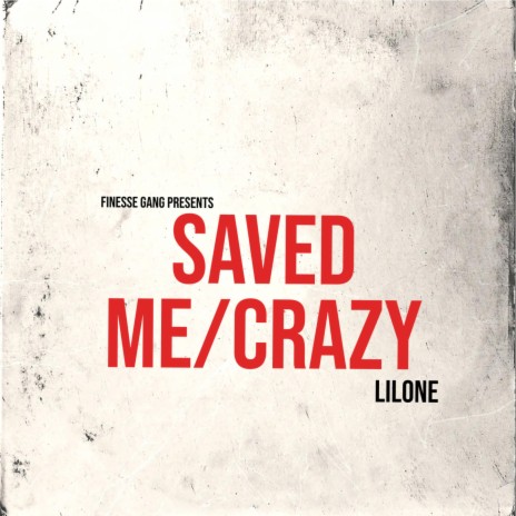 Saved Me/Crazy | Boomplay Music