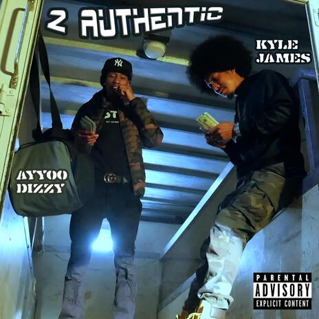 2 Authentic ft. Ayyoo Dizzy | Boomplay Music