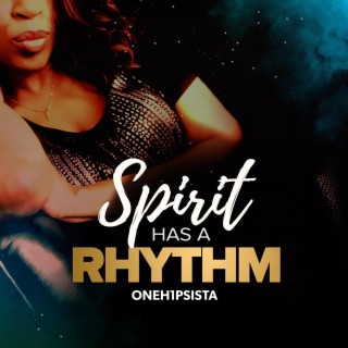 Spirit Has A Rhythm