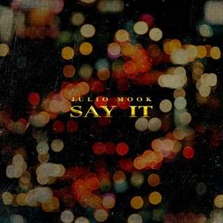 Say It lyrics | Boomplay Music