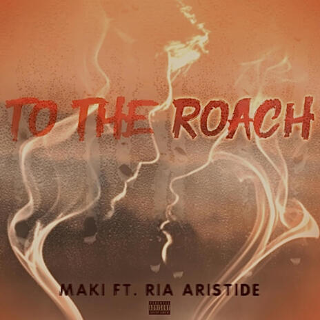 TO THE ROACH ft. Ria Aristide | Boomplay Music